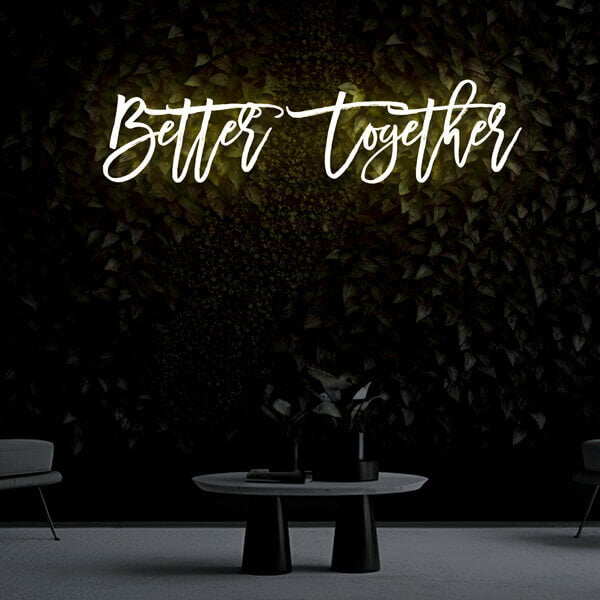 "Better Together" Neon Sign
