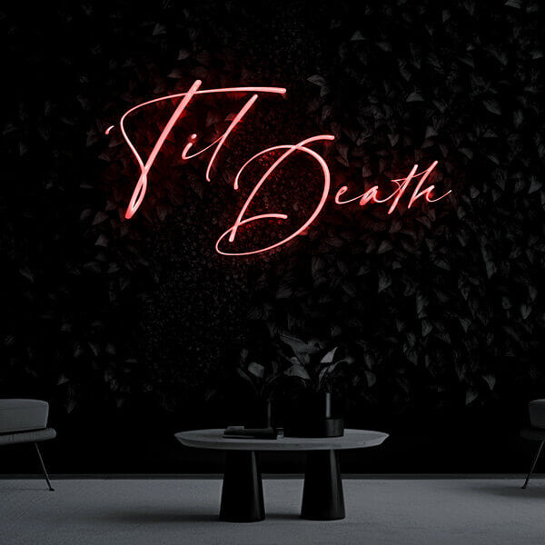 "Till Death" Neon Sign