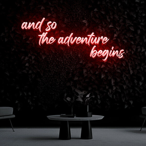 "And so the adventure begins" Neon Sign