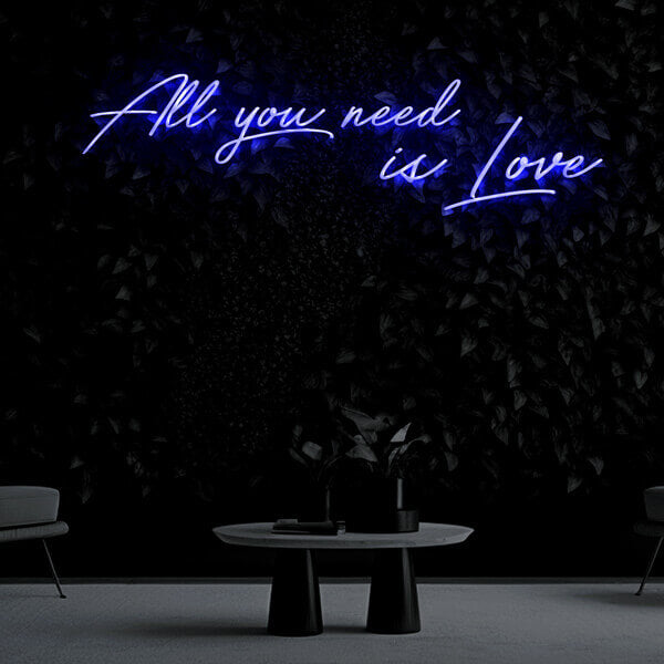 "All you need is Love" Neon Sign