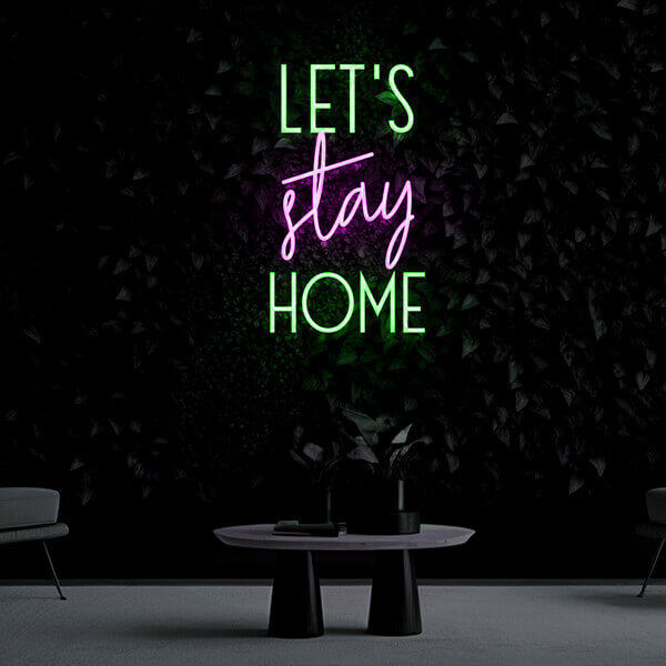 "Let's stay home" Neon Sign