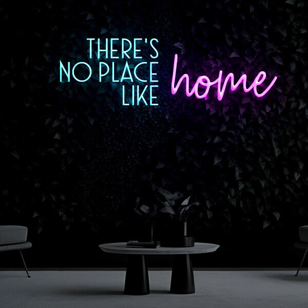 "There's no place like home" Neon Sign