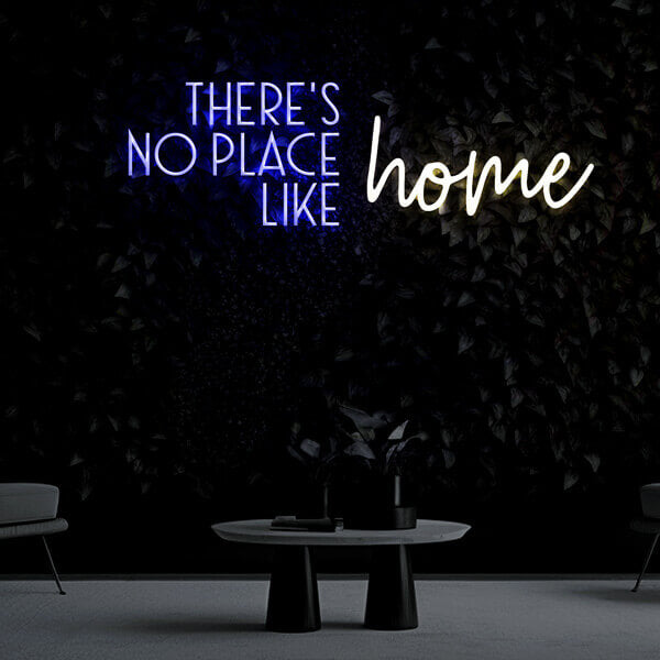 "There's no place like home" Neon Sign