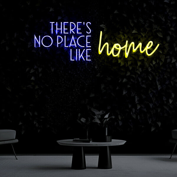 "There's no place like home" Neon Sign